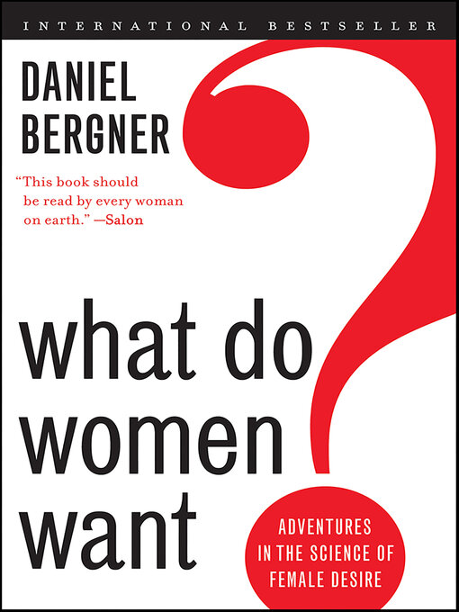 Title details for What Do Women Want? by Daniel Bergner - Wait list